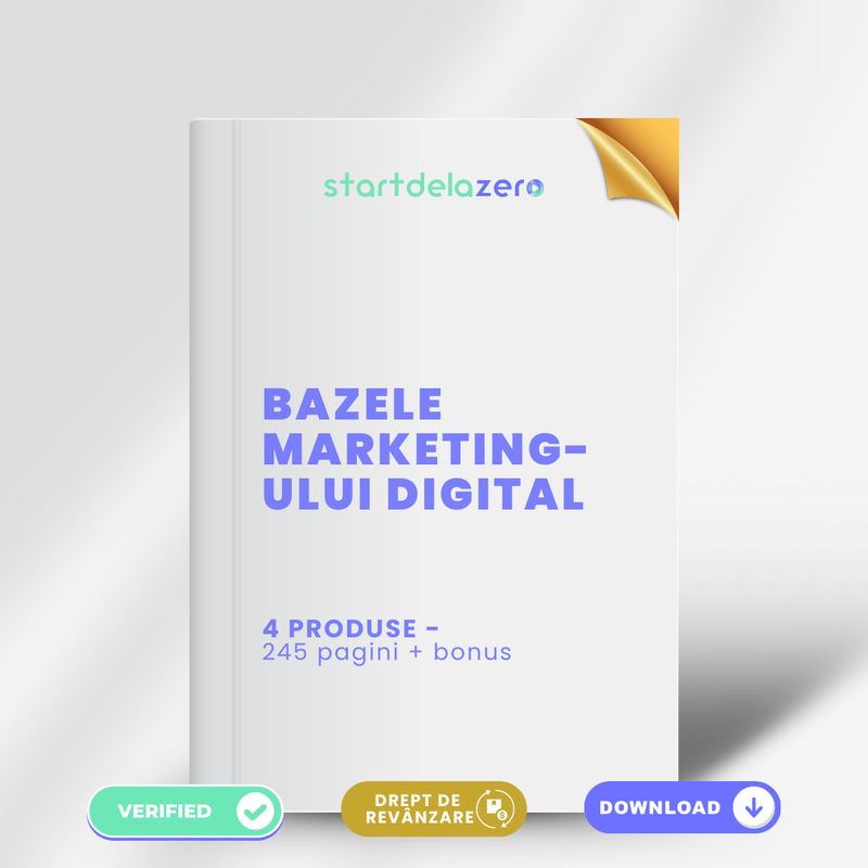 PACHET DE BAZA – 4 PRODUSE BAZELE MARKETING-ULUI DIGITAL 245 de pagini + BONUS