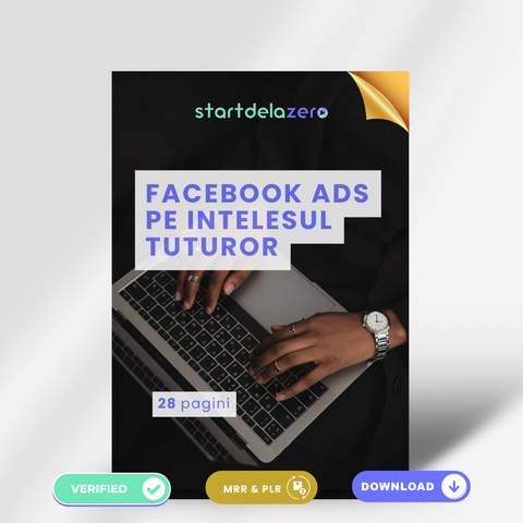 FACEBOOK ADS PE INTELESUL TUTUROR - 28 PAGINI