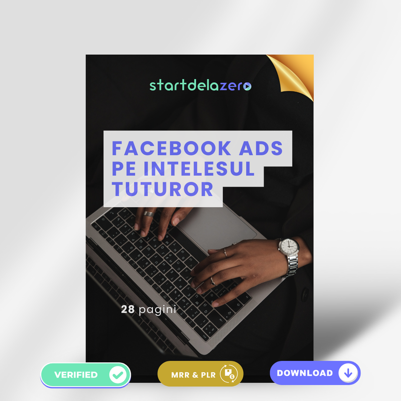 FACEBOOK ADS PE INTELESUL TUTUROR - 28 PAGINI