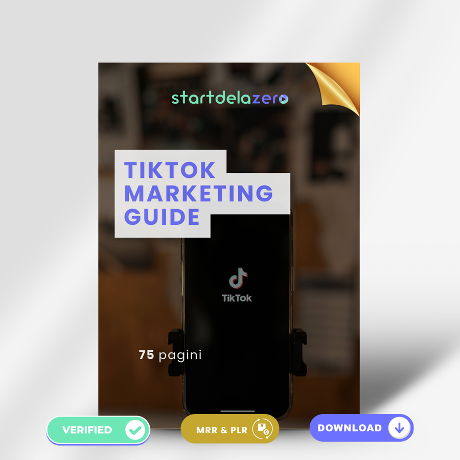 TIKTOK MARKETING GUIDE - 74 PAGINI
